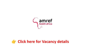Amref Health Africa Job Vacancy Announcement